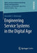 Engineering Service Systems in the Digital Age by Benedikt S. Höckmayr