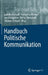 Handbuch Politische Kommunikation by Isabelle Borucki