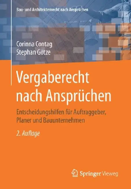 Vergaberecht Nach Ansprüchen: Entscheidungshilfen Für Auftraggeber, Planer Und Bauunternehmen by Corinna Contag