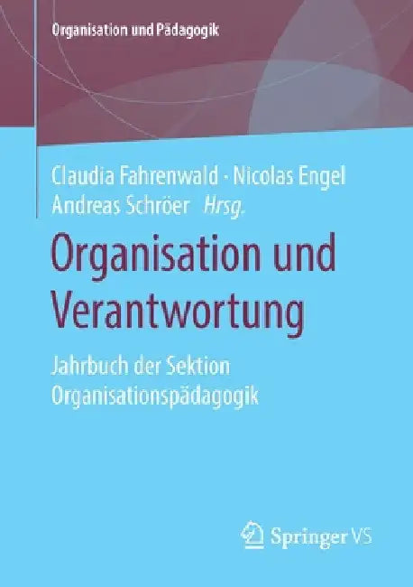 Organisation Und Verantwortung: Jahrbuch Der Sektion Organisationspädagogik by Claudia Fahrenwald