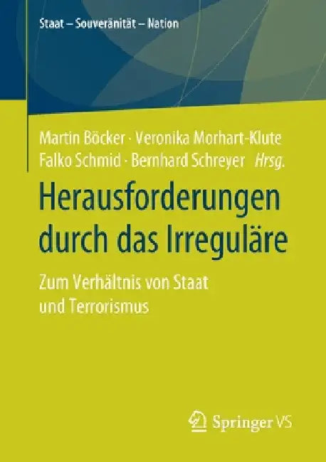 Herausforderungen Durch Das Irreguläre: Zum Verhältnis Von Staat Und Terrorismus by Martin Böcker