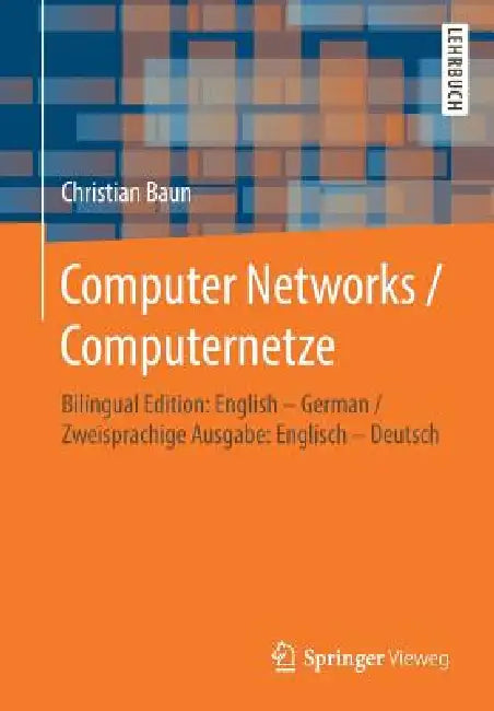 Computer Networks / Computernetze: Bilingual Edition: English - German / Zweisprachige Ausgabe: Englisch - Deutsch by Christian Baun