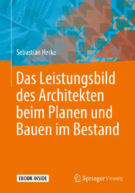 Das Leistungsbild Des Architekten Beim Planen Und Bauen Im Bestand by Sebastian Herke