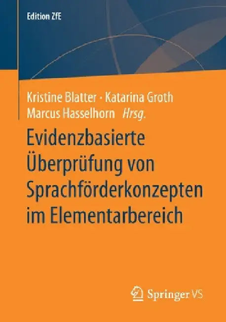 Evidenzbasierte Überprüfung Von Sprachförderkonzepten Im Elementarbereich by Kristine Blatter