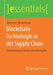 Blockchain-Technologie in Der Supply Chain: Einführung Und Anwendungsbeispiele by Johannes Hinckeldeyn