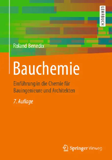 Bauchemie: Einführung in Die Chemie Für Bauingenieure Und Architekten by Roland Benedix