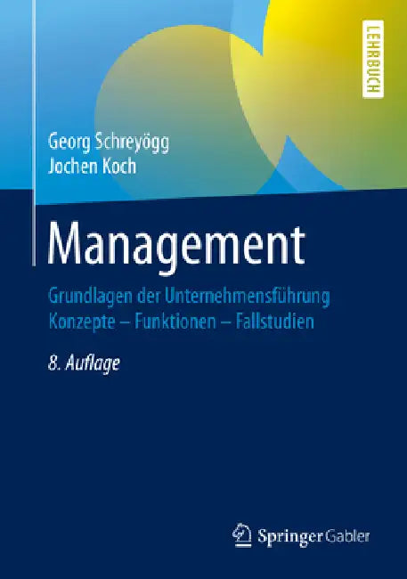 Management: Grundlagen Der Unternehmensführung by Georg Schreyögg, Jochen Koch