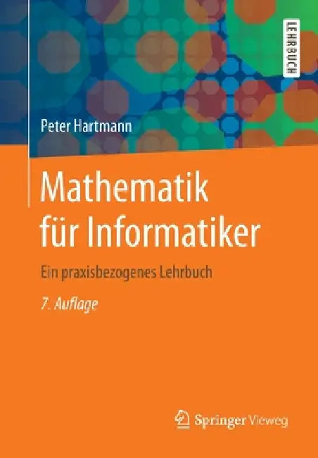 Mathematik Für Informatiker: Ein Praxisbezogenes Lehrbuch by Peter Hartmann