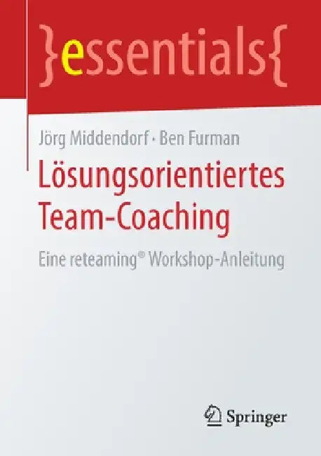 Lösungsorientiertes Team-Coaching: Eine Reteaming(r) Workshop-Anleitung by Jörg Middendorf