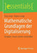 Mathematische Grundlagen Der Digitalisierung: Kompakt, Visuell, Intuitiv Verständlich by Jörg Lange