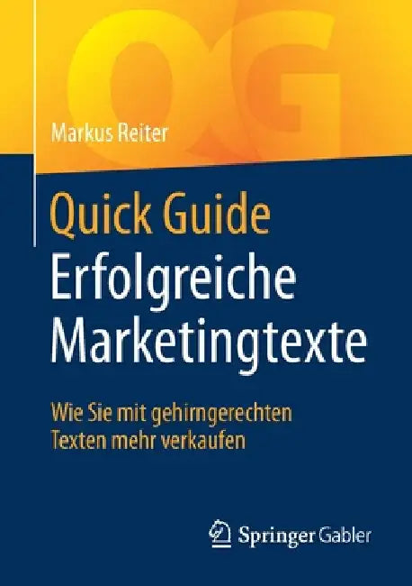 Quick Guide Erfolgreiche Marketingtexte: Wie Sie Mit Gehirngerechten Texten Mehr Verkaufen by Markus Reiter