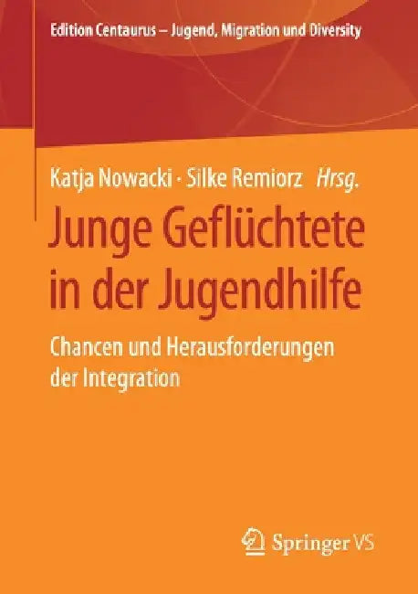 Junge Geflüchtete in Der Jugendhilfe: Chancen Und Herausforderungen Der Integration by Katja Nowacki