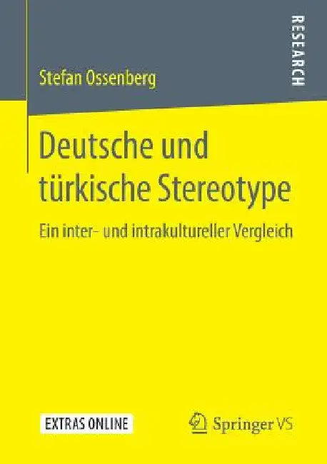 Deutsche Und Türkische Stereotype: Ein Inter- Und Intrakultureller Vergleich by Stefan Ossenberg