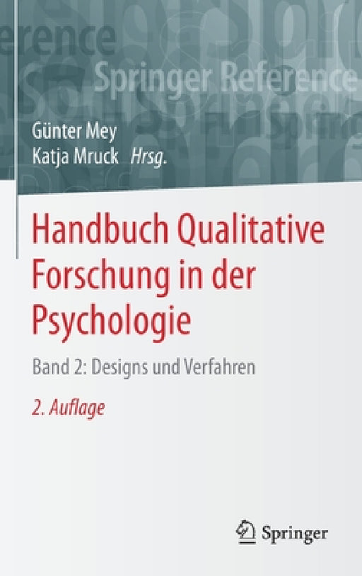 Handbuch Qualitative Forschung in Der Psychologie: Band 2: Designs Und Verfahren by Günter Mey, Katja Mruck