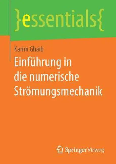 Einführung in Die Numerische Strömungsmechanik by Karim Ghaib