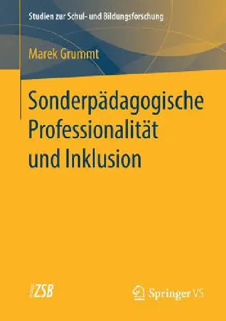 Sonderpädagogische Professionalität Und Inklusion by Marek Grummt