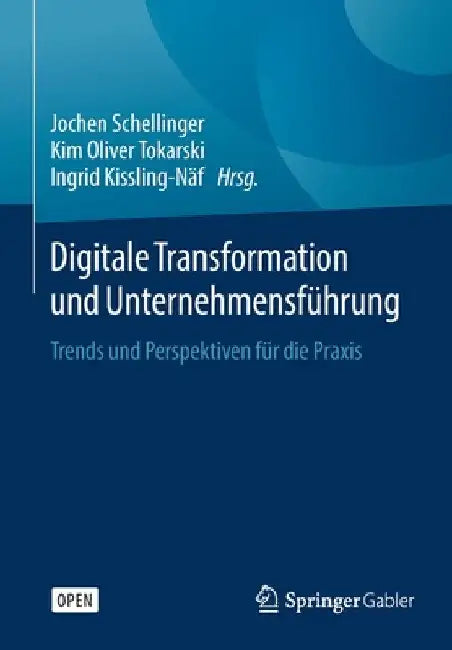 Digitale Transformation Und Unternehmensführung: Trends Und Perspektiven Für Die PRAXIS by Jochen Schellinger