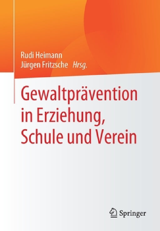 Gewaltprävention in Erziehung, Schule Und Verein by Rudi Heimann, Jürgen Fritzsche