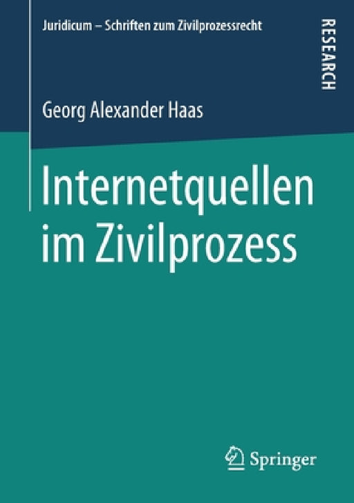 Internetquellen Im Zivilprozess by Georg Alexander Haas