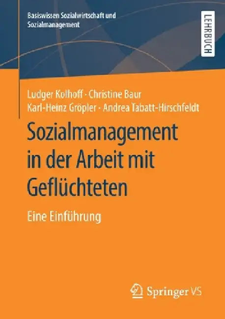 Sozialmanagement in Der Arbeit Mit Geflüchteten: Eine Einführung by Ludger Kolhoff