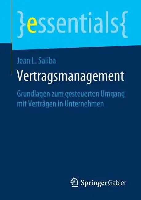 Vertragsmanagement: Grundlagen Zum Gesteuerten Umgang Mit Verträgen in Unternehmen by Jean L. Saliba