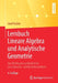Lernbuch Lineare Algebra Und Analytische Geometrie: Das Wichtigste Ausführlich Für Das Lehramts- Und Bachelorstudium by Gerd Fischer