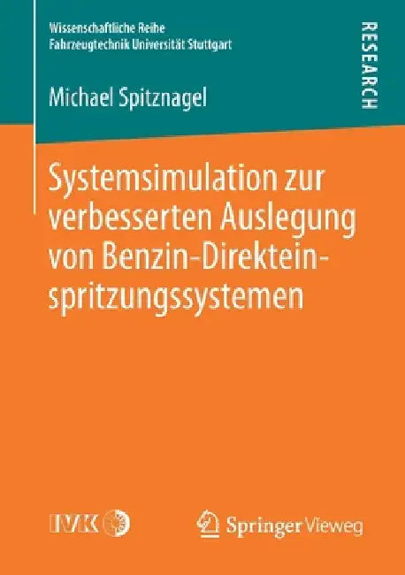 Systemsimulation Zur Verbesserten Auslegung Von Benzin-Direkteinspritzungssystemen by Michael Spitznagel