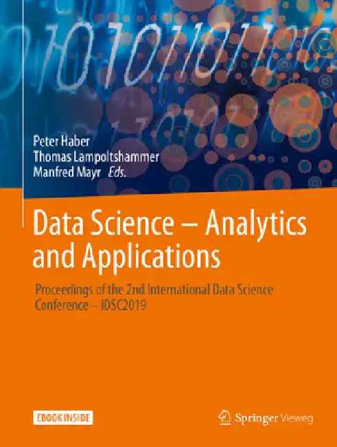 Data Science - Analytics and Applications: Proceedings of the 2nd International Data Science Conference - Idsc2019 by Peter Haber