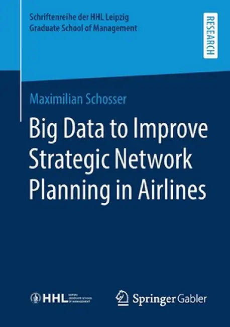 Big Data to Improve Strategic Network Planning in Airlines by Maximilian Schosser