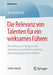 Die Relevanz Von Talenten Für Ein Wirksames Führen: Darstellung Am Beispiel Von Leitenden Angestellten in Einem Dienstleistungsunternehmen​ by Berthold Brand