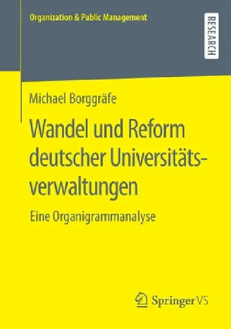 Wandel Und Reform Deutscher Universitätsverwaltungen: Eine Organigrammanalyse by Michael Borggräfe