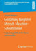 Gestaltung Tangibler Mensch-Maschine-Schnittstellen: Engineering-Methode Für Planer Und Entwickler by Michael Wächter