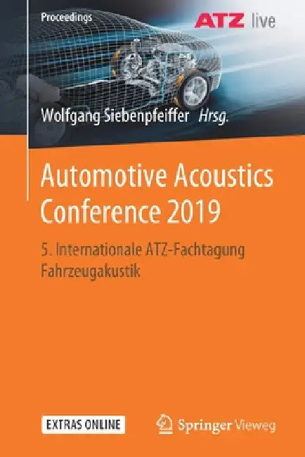 Automotive Acoustics Conference 2019: 5. Internationale Atz-Fachtagung Fahrzeugakustik by Wolfgang Siebenpfeiffer