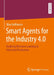 Smart Agents for the Industry 4.0: Enabling Machine Learning in Industrial Production by Max Hoffmann