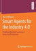 Smart Agents for the Industry 4.0: Enabling Machine Learning in Industrial Production by Max Hoffmann