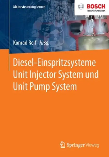 Diesel-Einspritzsysteme Unit Injector System Und Unit Pump System by Konrad Reif