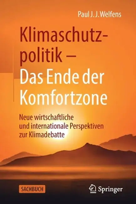 Klimaschutzpolitik - Das Ende Der Komfortzone: Neue Wirtschaftliche Und Internationale Perspektiven Zur Klimadebatte by Paul J. J. Welfens