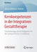 Kernkompetenzen in Der Integrativen Gestalttherapie: Psychotherapeutische Fähigkeiten in Der Fachspezifischen Ausbildung by Ursula Grillmeier-Rehder