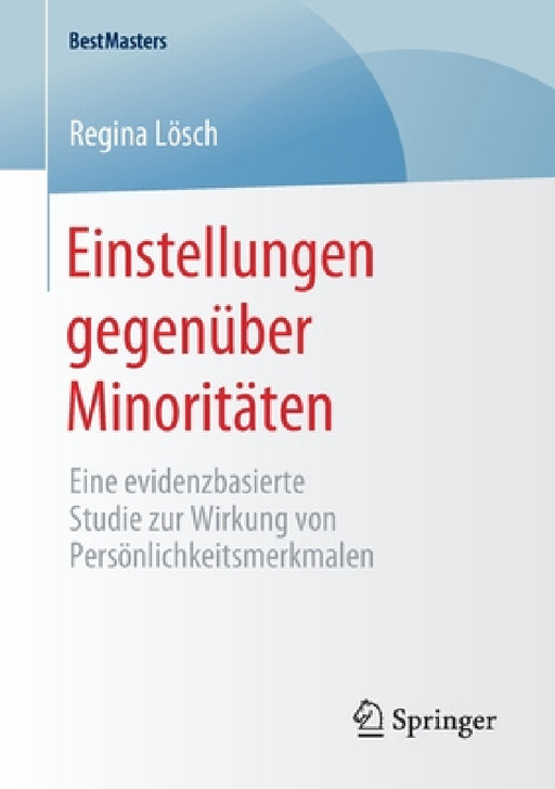 Einstellungen Gegenüber Minoritäten: Eine Evidenzbasierte Studie Zur Wirkung Von Persönlichkeitsmerkmalen by Regina Lösch