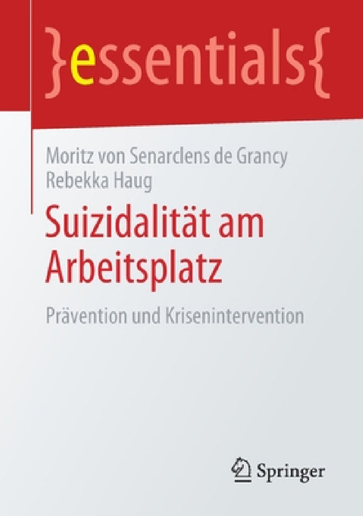 Suizidalität Am Arbeitsplatz: Prävention Und Krisenintervention by Moritz Von Senarclens de Grancy, Rebekka Haug