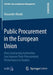 Public Procurement in the European Union: How Contracting Authorities Can Improve Their Procurement Performance in Tenders by Alexander Rhode