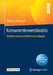 Konsumentenverständnis: Verhaltenswissenschaftliche Grundlagen by Harald Kindermann