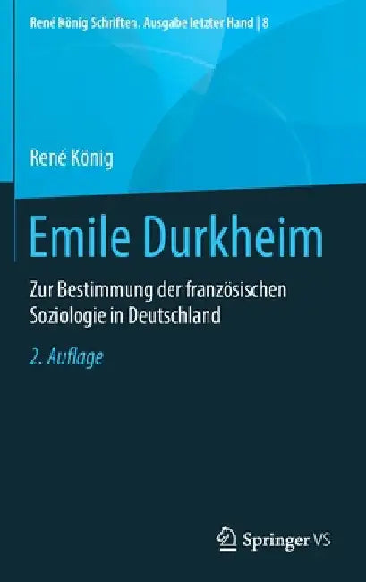 Emile Durkheim: Zur Bestimmung Der Französischen Soziologie in Deutschland by René König