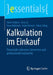 Kalkulation Im Einkauf: Potenziale Erkennen, Bewerten Und Professionell Realisieren by Elmar Bräkling