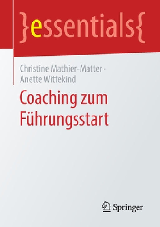 Coaching Zum Führungsstart by Christine Mathier-Matter, Anette Wittekind