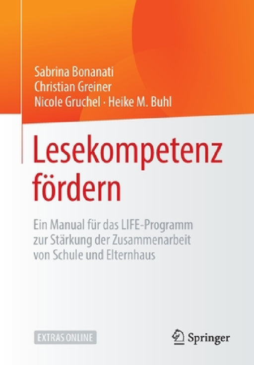 Lesekompetenz Fördern: Ein Manual Für Das Life-Programm Zur Stärkung Der Zusammenarbeit Von Schule Und Elternhaus by Sabrina Bonanati, Ricarda Kurock, Christian Greiner