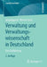 Verwaltung Und Verwaltungswissenschaft in Deutschland: Eine Einführung by Jörg Bogumil