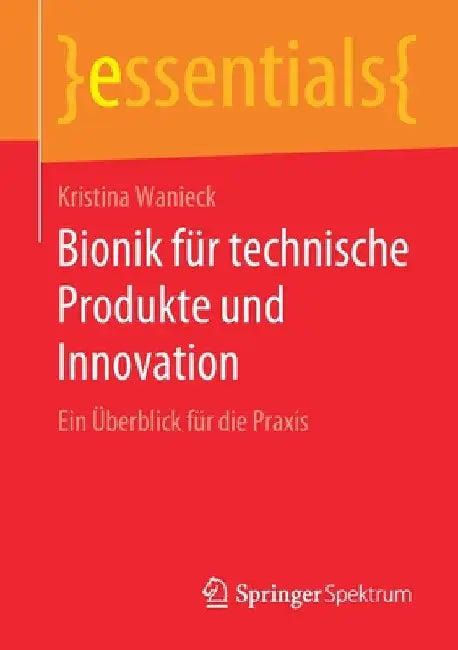 Bionik Für Technische Produkte Und Innovation: Ein Überblick Für Die PRAXIS by Kristina Wanieck