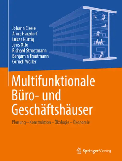 Multifunktionale Büro- Und Geschäftshäuser: Planung - Konstruktion - Ökologie - Ökonomie by Johann Eisele, Anne Harzdorf, Lukas Hüttig