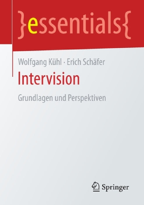 Intervision: Grundlagen Und Perspektiven by Wolfgang Kühl, Erich Schäfer